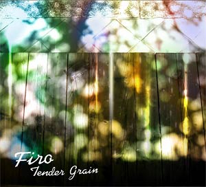 Firo : Tender grain
